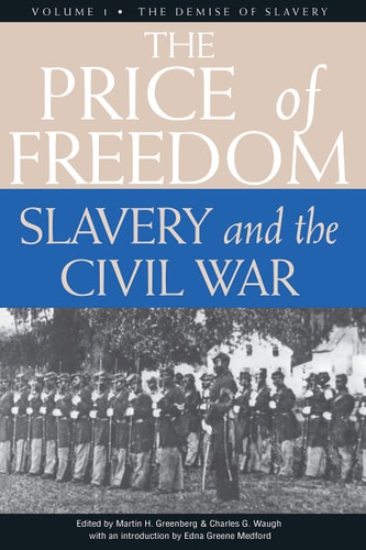The Price of Freedom Slavery and the Civil War, Volume 1–The Demise of Slavery — Martin Harry Greenberg