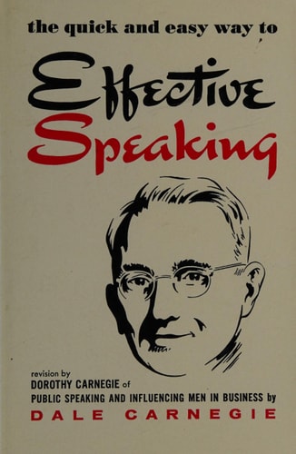 The Quick and Easy Way to Effective Speaking — Dale Carnegie