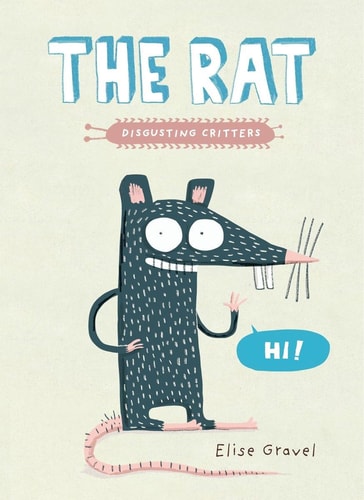 The Rat The Disgusting Critters Series — Elise Gravel