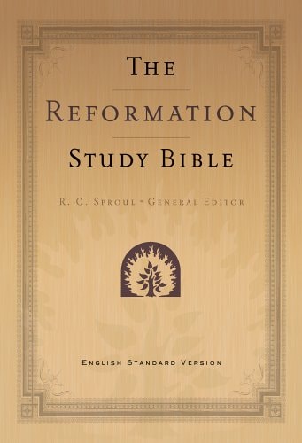 The Reformation Study Bible English Standard Version, Containing the Old and New Testaments — Robert Charles Sproul