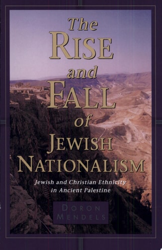 The Rise and Fall of Jewish Nationalism — Doron Mendels