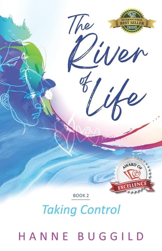 The River of Life Taking Control — Hanne Buggild