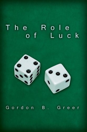 The Role of Luck — Gordon B. Greer