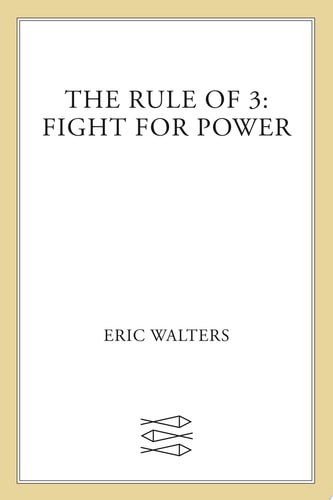 The Rule of Three: Fight for Power — Eric Walters