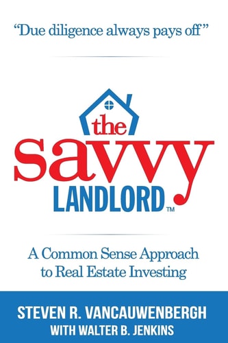 The Savvy Landlord A Common Sense Approach To Real Estate Investing — Walter Jenkins