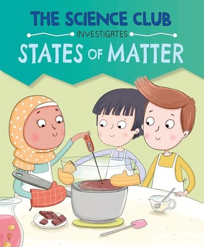 The Science Club Investigates: States of Matter — Mary Auld