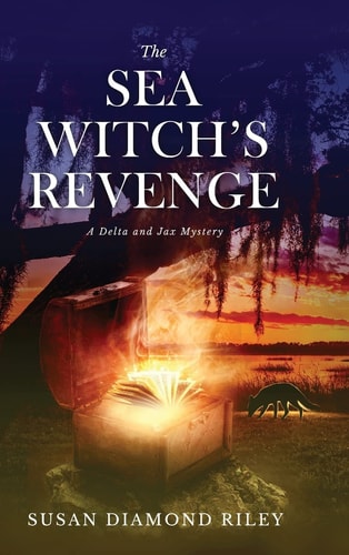 The Sea Witch’s Revenge A Delta & Jax Mystery — Susan Diamond Riley