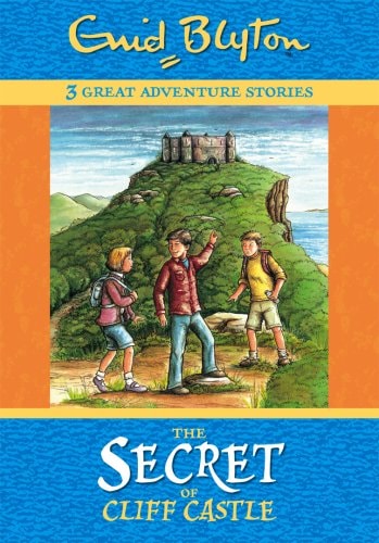 The Secret of Cliff Castle 3 Great Adventure Stories — Enid Blyton