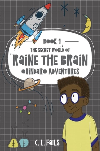 The Secret World of Raine the Brain Quindaro Adventures — C L Fails