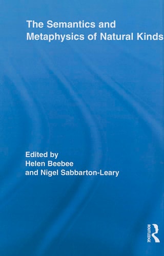 The Semantics and Metaphysics of Natural Kinds — Helen Beebee