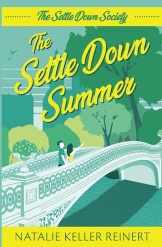 The Settle Down Summer (The Settle Down Society Book Two) — Natalie Keller Reinert