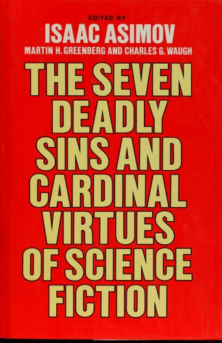 THE SEVEN DEADLY SINS AND CARDINAL VIRTUES OF SCIENCE FICTION (Two Volumes in One) — Isaac Asimov