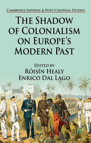 The Shadow of Colonialism on Europe’s Modern Past — R. Healy