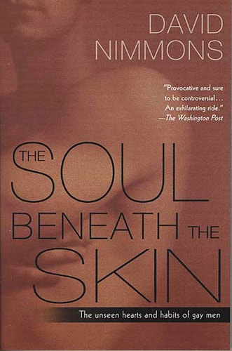 The Soul Beneath the Skin: The Unseen Hearts and Habits of Gay Men — David Nimmons