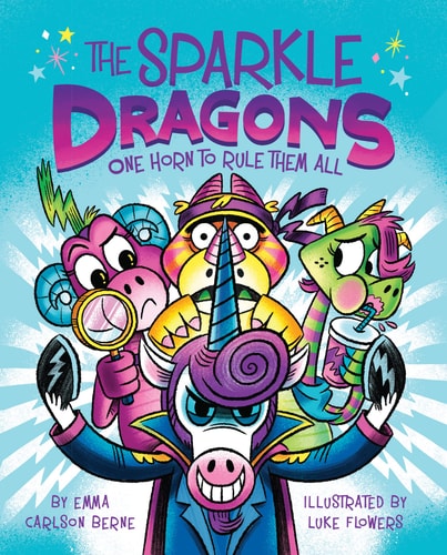 The Sparkle Dragons: One Horn to Rule Them All — Emma Carlson Berne