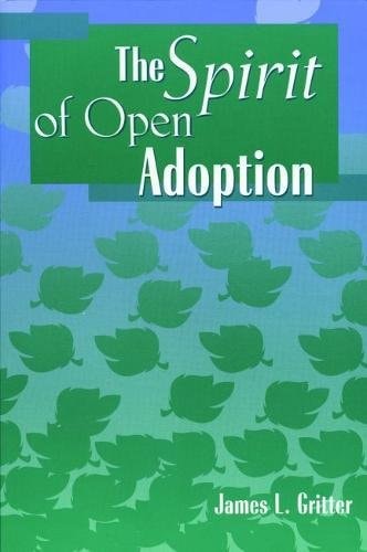 The Spirit of Open Adoption — James L. Gritter