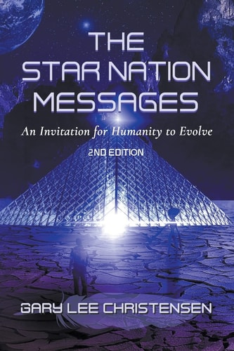 The Star Nation Messages An Invitation for Humanity to Evolve — Gary Christensen