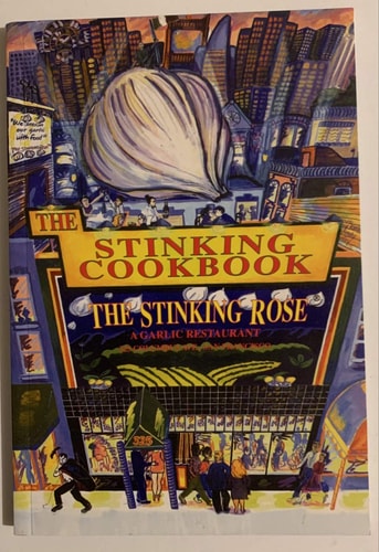 The Stinking Cookbook The Layman’s Guide to Garlic Eating, Drinking, and Stinking — Jerry Dal Bozzo
