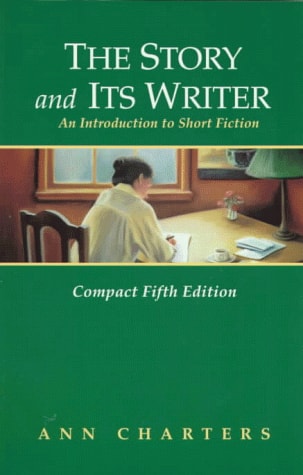 The Story and Its Writer An Introduction to Short Fiction — Ann Charters