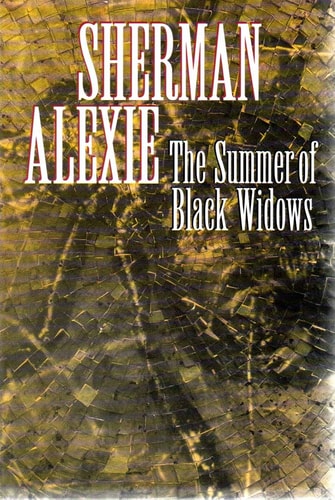 The Summer of Black Widows — Sherman Alexie