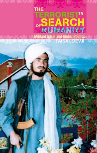The Terrorist in Search of Humanity — Devji