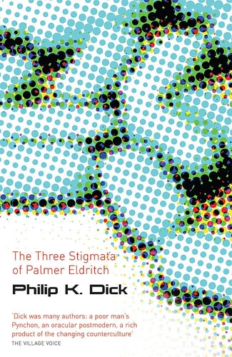 The Three Stigmata of Palmer Eldritch — Philip K. Dick