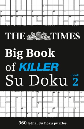 The Times Big Book of Killer Su Doku Book 2 360 Lethal Su Doku Puzzles — The Times Mind Games