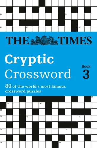 The Times Cryptic Crossword Book 3 80 World-Famous Crossword Puzzles — The Times Mind Games