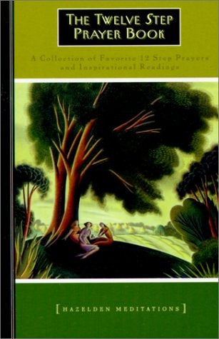 The Twelve Step Prayer Book A Collection of Favorite 12 Step Prayers and Inspirational Readings — Bill Pittman