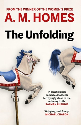 The Unfolding — A. M. Homes