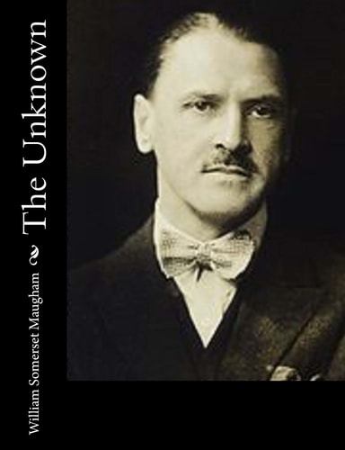 The Unknown — W. Somerset Maugham