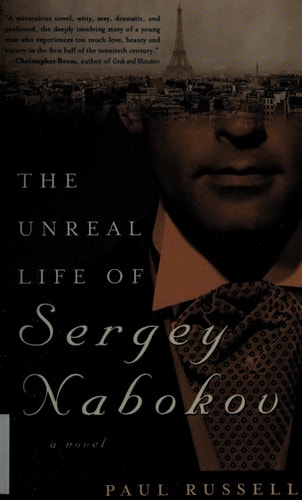 The Unreal Life of Sergey Nabokov A Novel — Paul Elliott Russell