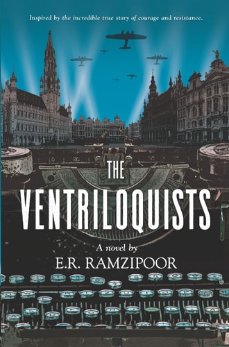 The Ventriloquists A Novel — E. R. Ramzipoor