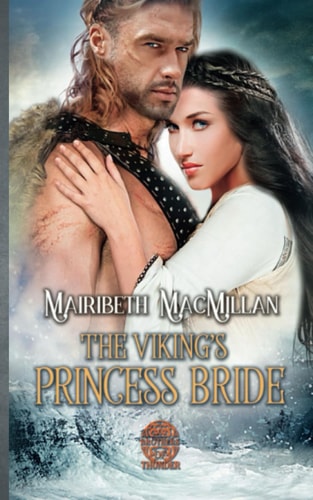The Viking’s Princess Bride: Brothers of Thunder Book Three — Mairibeth MacMillan