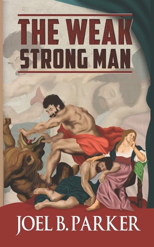 The Weak Strong Man — Joel B. Parker