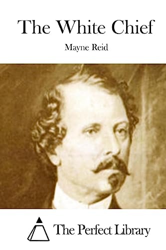 The White Chief — Mayne Reid