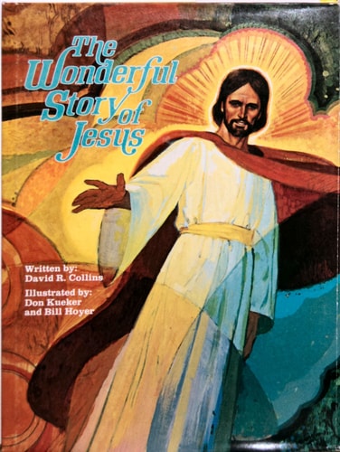 The Wonderful Story of Jesus — David R. Collins