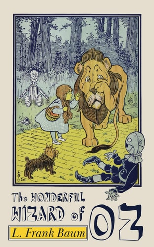 The Wonderful Wizard of Oz — L. Frank. Baum