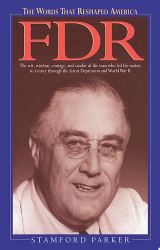 The Words That Reshaped America: FDR — Stamford Parker