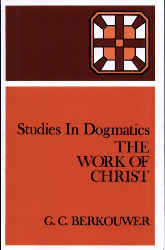 The Work of Christ — G. C. Berkouwer