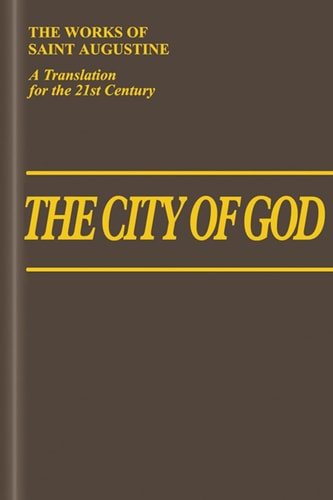The Works of Saint Augustine A Translation for the 21st Century — Saint Augustine (of Hippo)