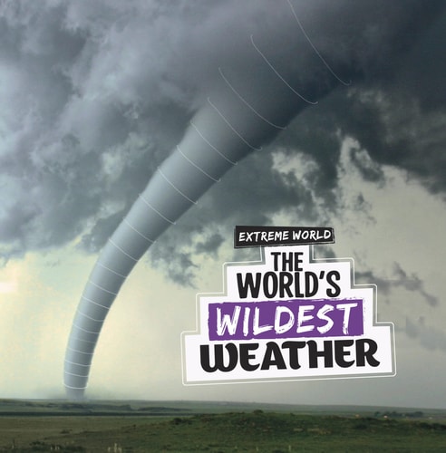 The World’s Wildest Weather — Laura K. Murray