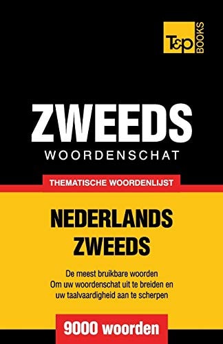 Thematische woordenschat Nederlands-Zweeds – 9000 woorden — Andrey Taranov