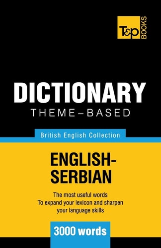Theme-Based Dictionary British English-Serbian – 3000 Words — Andrey Taranov