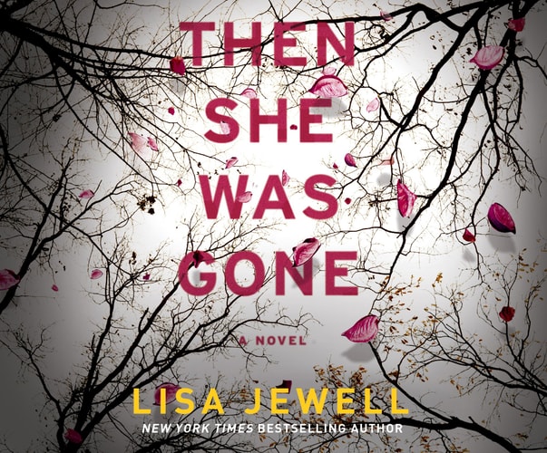 Then She Was Gone: A Novel — Lisa Jewell