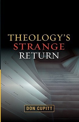 Theology’s Strange Return — Don Cupitt