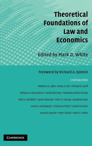 Theoretical Foundations of Law and Economics — Mark D. White