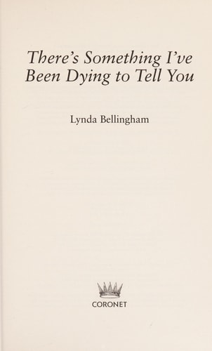 There’s Something I’ve Been Dying to Tell You — Lynda Bellingham