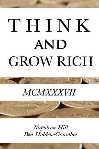 Think and Grow Rich — Napoleon Hill