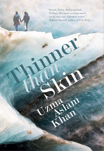 Thinner Than Skin — Uzma Aslam Khan